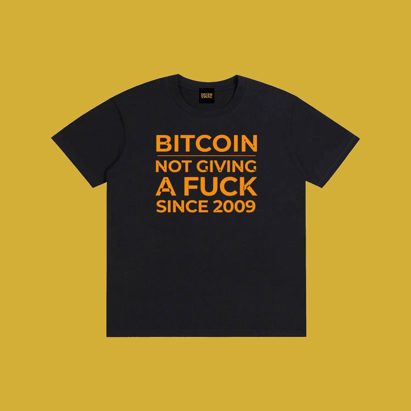 Bitcoin NGAF since 2009 - Degen Swag