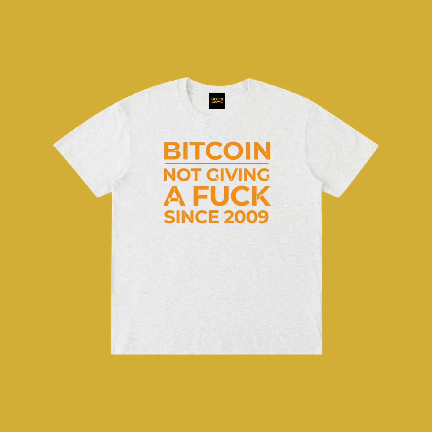 Bitcoin NGAF since 2009 - Degen Swag